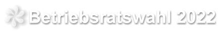 Betriebsratswahl 2022